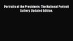 [PDF Download] Portraits of the Presidents: The National Portrait Gallery. Updated Edition.