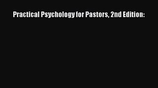 [PDF Download] Practical Psychology for Pastors 2nd Edition: [PDF] Online