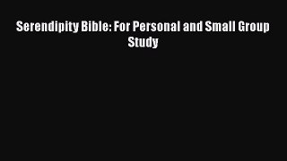 [PDF Download] Serendipity Bible: For Personal and Small Group Study [PDF] Full Ebook