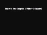 [PDF Download] The Four Holy Gospels ESV Bible (Slipcase) [PDF] Online