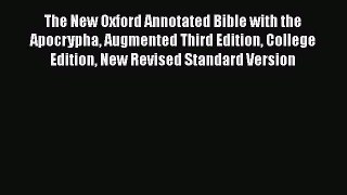 [PDF Download] The New Oxford Annotated Bible with the Apocrypha Augmented Third Edition College