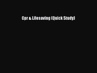 Cpr & Lifesaving (Quick Study)  Free Books