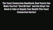 The Yeast Connection Handbook: How Yeasts Can Make You Feel Sick All Over and the Steps You