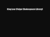 (PDF Download) King Lear (Folger Shakespeare Library) Read Online