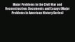Major Problems in the Civil War and Reconstruction: Documents and Essays (Major Problems in