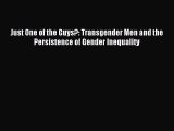 (PDF Download) Just One of the Guys?: Transgender Men and the Persistence of Gender Inequality