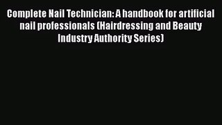 Complete Nail Technician: A handbook for artificial nail professionals (Hairdressing and Beauty