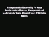 [PDF Download] Management And Leadership For Nurse Administrators (Roussel Management and leadership