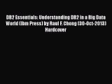 [PDF Download] DB2 Essentials: Understanding DB2 in a Big Data World (Ibm Press) by Raul F.