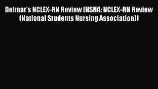 Delmar's NCLEX-RN Review (NSNA: NCLEX-RN Review (National Students Nursing Association))  Free