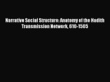 [PDF Download] Narrative Social Structure: Anatomy of the Hadith Transmission Network 610-1505