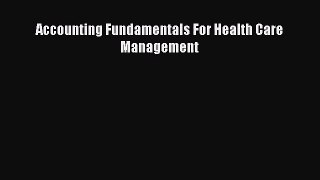 Accounting Fundamentals For Health Care Management  Free Books