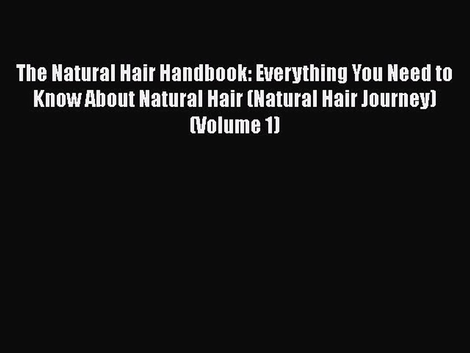 The Natural Hair Handbook: Everything You Need to Know About Natural Hair (Natural Hair Journey)