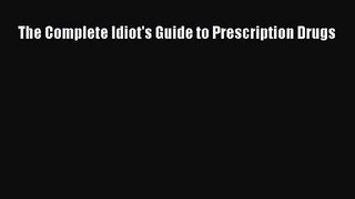 The Complete Idiot's Guide to Prescription Drugs  Free PDF