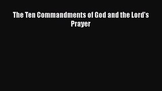 [PDF Download] The Ten Commandments of God and the Lord's Prayer [Download] Full Ebook