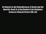 [PDF Download] Al-Ghazali on the Remembrance of Death and the Afterlife: Book XL of the Revival