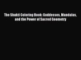 (PDF Download) The Shakti Coloring Book: Goddesses Mandalas and the Power of Sacred Geometry