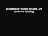(PDF Download) Celtic Mandala 2016 Wall Calendar: Earth Mysteries & Mythology Download