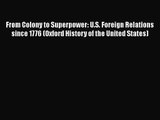 From Colony to Superpower: U.S. Foreign Relations since 1776 (Oxford History of the United