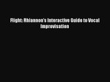 [PDF Download] Flight: Rhiannon's Interactive Guide to Vocal Improvisation [Read] Full Ebook