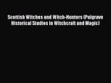 [PDF Download] Scottish Witches and Witch-Hunters (Palgrave Historical Studies in Witchcraft