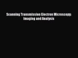 [PDF Download] Scanning Transmission Electron Microscopy: Imaging and Analysis [Download] Online