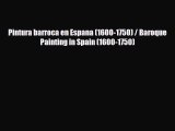[PDF Download] Pintura barroca en Espana (1600-1750) / Baroque Painting in Spain (1600-1750)
