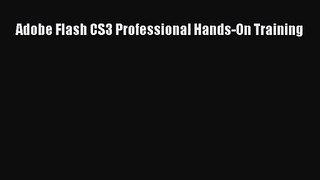 Adobe Flash CS3 Professional Hands-On Training  Free Books