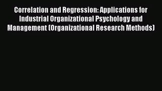 PDF Download Correlation and Regression: Applications for Industrial Organizational Psychology