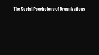 PDF Download The Social Psychology of Organizations Download Full Ebook