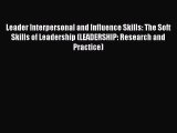 PDF Download Leader Interpersonal and Influence Skills: The Soft Skills of Leadership (LEADERSHIP: