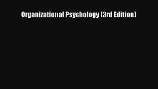 PDF Download Organizational Psychology (3rd Edition) Read Online