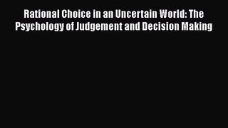 PDF Download Rational Choice in an Uncertain World: The Psychology of Judgement and Decision
