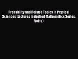 [PDF Download] Probability and Related Topics in Physical Sciences (Lectures in Applied Mathematics