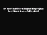 [PDF Download] The Numerical Methods Programming Projects Book (Oxford Science Publications)