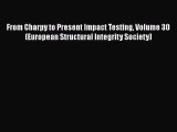[PDF Download] From Charpy to Present Impact Testing Volume 30 (European Structural Integrity