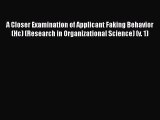 [PDF Download] A Closer Examination of Applicant Faking Behavior (Hc) (Research in Organizational