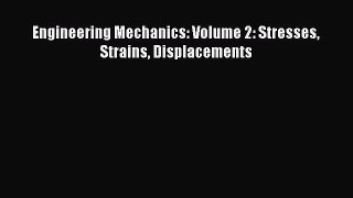 [PDF Download] Engineering Mechanics: Volume 2: Stresses Strains Displacements [PDF] Full Ebook