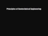 [PDF Download] Principles of Geotechnical Engineering [Read] Full Ebook