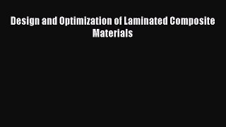 [PDF Download] Design and Optimization of Laminated Composite Materials [PDF] Online