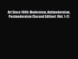 (PDF Download) Art Since 1900: Modernism Antimodernism Postmodernism (Second Edition)  (Vol.