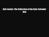[PDF Download] Dali-Jewels: The Collection of the Gala-Salvador Dali [Read] Online