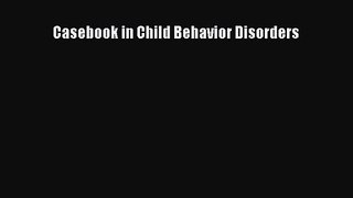 PDF Download Casebook in Child Behavior Disorders PDF Online