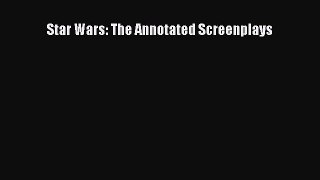 (PDF Download) Star Wars: The Annotated Screenplays PDF