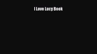 (PDF Download) I Love Lucy Book PDF