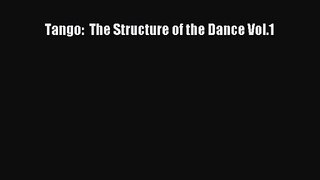 (PDF Download) Tango:  The Structure of the Dance Vol.1 Download