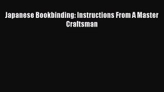 Japanese Bookbinding: Instructions From A Master Craftsman  Free PDF
