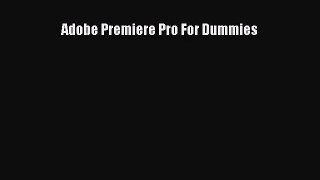 Adobe Premiere Pro For Dummies Free Download Book