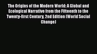 The Origins of the Modern World: A Global and Ecological Narrative from the Fifteenth to the