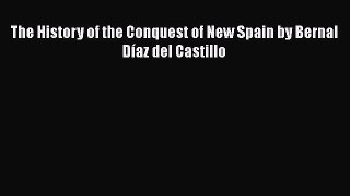 The History of the Conquest of New Spain by Bernal Díaz del Castillo  Free PDF